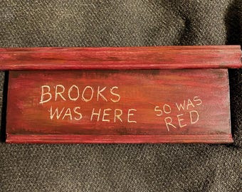 Shawshank 'Brooks Was Here' Sign
