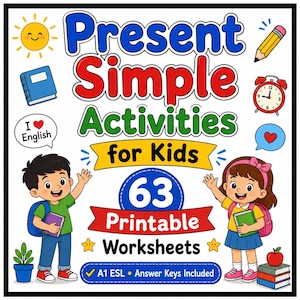 May include: A digital educational graphic titled Present Simple Activities for Kids with 63 Printable Worksheets. It features illustrations of a boy and girl with school supplies, a sun, a clock, a pencil, and an apple, plus A1 ESL text.
