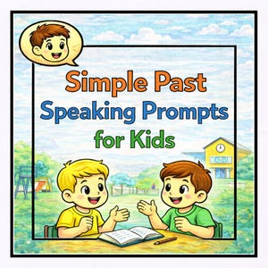 May include: Illustration of two children at a table with a book and pencil, with the text "Simple Past Speaking Prompts for Kids." A cartoon boy is in a speech bubble. A schoolhouse and playground are in the background.