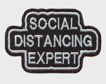 Funny Social Distancing Expert Embroidered Iron On Patch