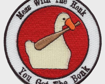 Mess With The Honk, You Get The Bonk Embroidered Iron On Patch