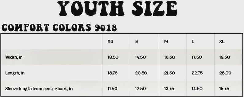 May include: A youth apparel size chart with measurements in inches. Sizes range from XS to XL, detailing width, length, and sleeve length from the center back. The chart is labeled "YOUTH SIZE" and "COMFORT COLORS 9018". Measurements are provided in inches.