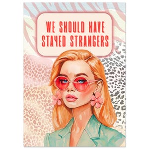 &#39;Should Have Stayed Strangers&#39; Kunstdruck: Pop Art Poster für ausdrucksstarke Dekoration