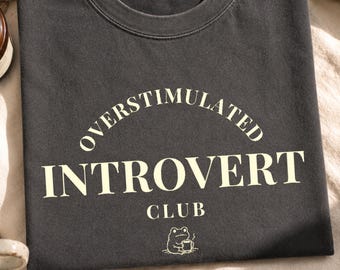 Introvert Gift for Her Social Battery Low Overstimulated Shirt Funny Mental Health Tee Comfort Colors Anxiety Birthday Gift Best Friend