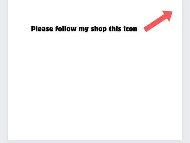 May include: White background with the text "Please follow my shop this icon" in black. A red arrow points to the right. The image is a call to action, encouraging viewers to follow the shop.