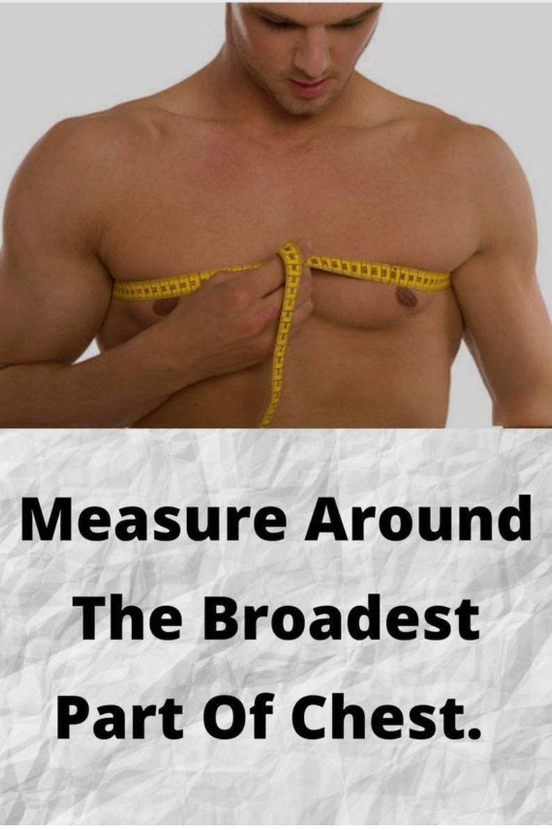 May include: A person using a yellow measuring tape to measure their chest. The text below reads: "Measure Around The Broadest Part Of Chest."