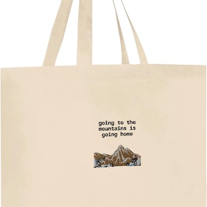 Mountain John Muir Quote Tote Bag | &quot;going to the mountains is going home&quot;