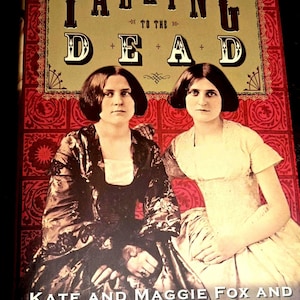 First Edition 2004 Talking to the Dead Kate and Maggie Fox and the rise of Spiritualism by Barbara Weisberg Excellent condition zdjęcie 1