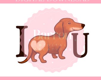 I Love You Wiener Dog | PNG & SVG Digital Download | Cute Valentine’s Day Dog Graphic | Funny Dachshund Art | Sublimation and Cricut File