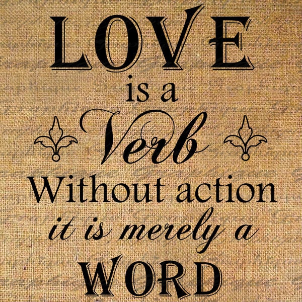 Love Is An Action Quote Love Is A Verb Wo Action Is Merely A Word Quote Word Digital | Etsy India