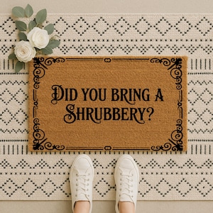 Did You Bring Shrubbery Doormat, Funny Doormat, Realtor Closing Gift, Front Porch Decor, Funny Gift, Housewarming Gift, Custom Doormat