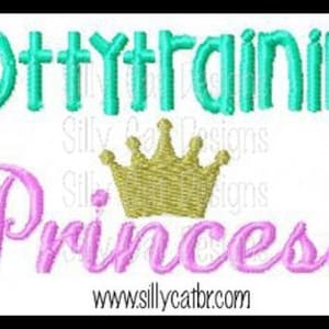 May include: Potty training princess embroidery design with a turquoise blue text and a pink princess text with a gold crown.