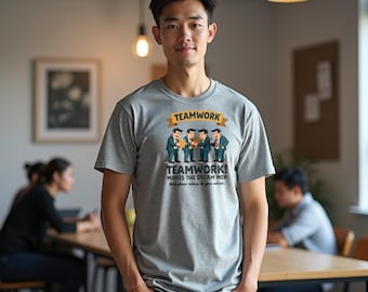 Camiseta "El trabajo en equipo hace realidad el sueño..." / Camiseta con humor sarcástico de oficina