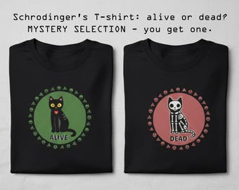 Schrodinger’s Cat Mystery T-Shirt - Quantum Physics Black Tee, Science Geek Gift, Alive or Dead Cat Paradox Shirt, Science Humour