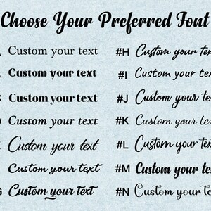 May include: A light blue chart displaying fourteen distinct font styles labeled #A through #N. Each option features the black text 'Custom your text' in a unique typeface, ranging from simple serif and sans-serif to various cursive and script styles.