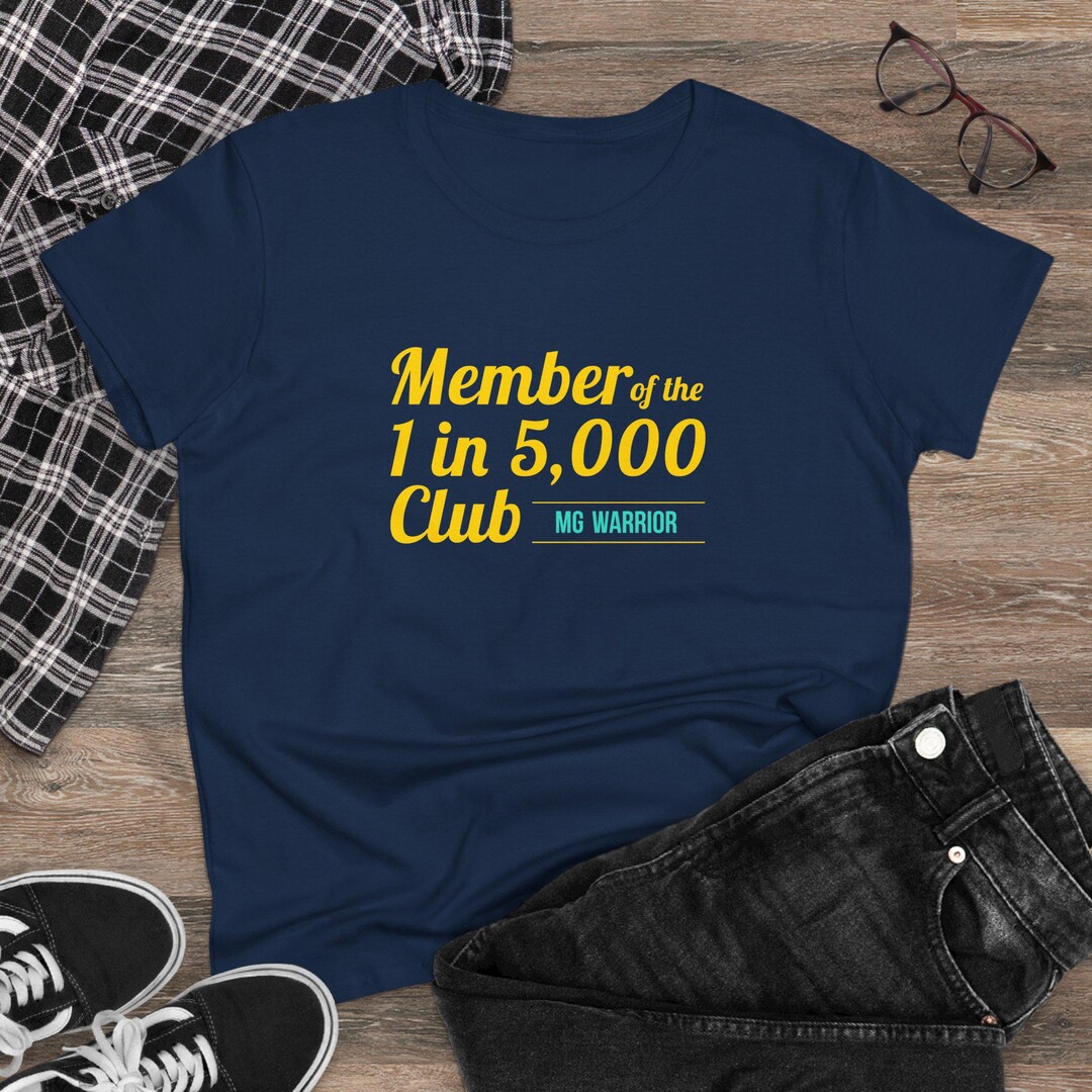 Member of the 1 in 5,000 Club MG Warrior Women's T-shirt | Rare Disease ...