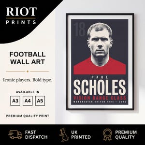 May include: A framed wall art print featuring a portrait of Paul Scholes in a red jersey against a dark background. The text includes the number 18, the name Paul Scholes, the words Vision Range Class, and Manchester United 1994 - 2013.
