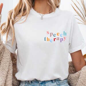 Speech Therapy Shirt, Colorful Speech Language Pathologist Tee, SLP Shirt, School Therapist Gift for Women, Speech Path Tee