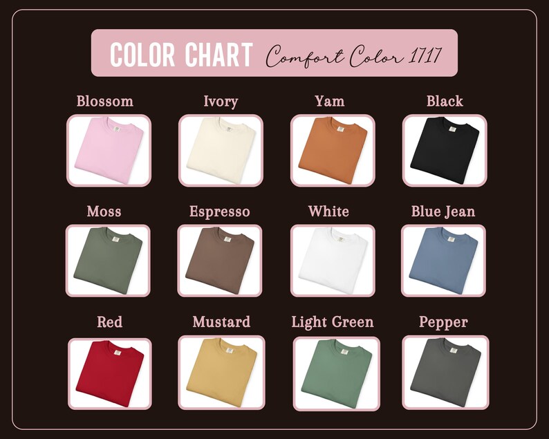 May include: A colour chart displaying Comfort Color 1717 t-shirts in a range of shades. Colours shown are Blossom, Ivory, Yam, Black, Moss, Espresso, White, Blue Jean, Red, Mustard, Light Green, and Pepper. Each shirt is presented in a square.