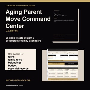 May include: An 85-page fillable Aging Parent Move Command Center system and collaborative family dashboard. The digital document includes sections for tasks, family roles, belongings, budget, and essential records, presented in a black and beige layout.