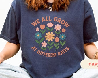 Floral Comfort Colors Tee, "We All Grow", Inspirational Shirt