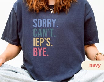 Funny SPED Teacher Comfort Colors T-Shirt, IEP Saying