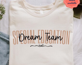 Special Education Dream Team Shirt, Inclusive Teacher Tee, Bella Canvas 3001
