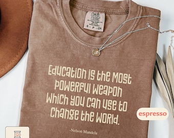 Nelson Mandela Quote Comfort Colors Tshirt, Black History Month Shirt