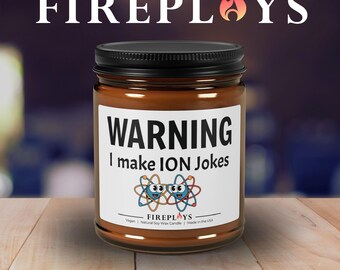 Warning I Make ION jokes Candle Gift for Chemistry Teacher Appreciation