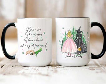 Taza personalizada de la amistad inspirada en Wicked, cita "Porque te conocí", regalo para mejor amiga, taza con cita de Broadway, taza de Elphaba y Glinda, mejores amigas