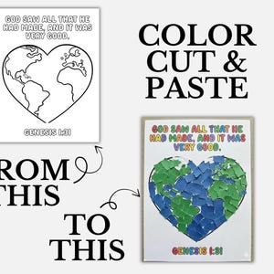 May include: A craft project showing a heart-shaped Earth. The top image is a black and white outline with the text "GOD SAW ALL THAT HE HAD MADE, AND IT WAS VERY GOOD." and "GENESIS 1:31." The bottom image is a completed version with colorful paper pieces.