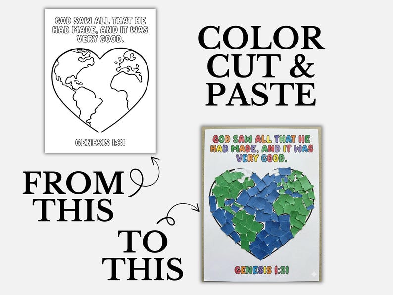 May include: A craft project showing a heart-shaped Earth. The top image is a black and white outline with the text "GOD SAW ALL THAT HE HAD MADE, AND IT WAS VERY GOOD." and "GENESIS 1:31." The bottom image is a completed version with colorful paper pieces.