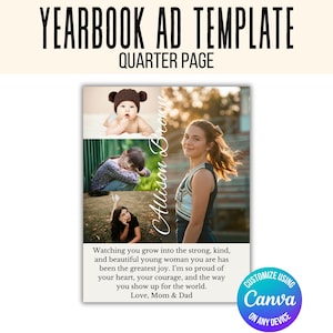 May include: Yearbook ad template with the text "YEARBOOK AD TEMPLATE QUARTER PAGE". The ad features a collage of three photos and the text "Allison Brown". The ad includes the text "Watching you grow into the strong, kind, and beautiful young woman you are has been the greatest joy."