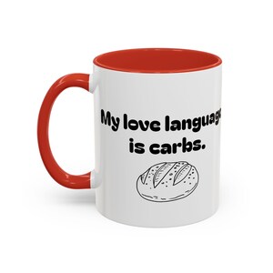 Carb Lover&#39;s Accent Coffee Mug | Funny Carb Lover Mug | My Love Language is Carbs | Bread Pasta Lover Gift | Cute Kitchen Mug for Her or Him