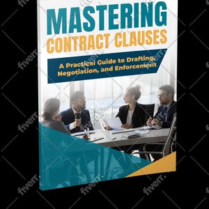 Può includere: Un libro intitolato "Mastering Contract Clauses" con testo turchese e arancione. La copertina presenta una foto di persone in abiti da lavoro a un tavolo. Il sottotitolo recita "A Practical Guide to Drafting, Negotiation, and Enforcement."