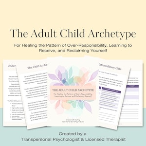May include: A collection of printed pages titled "The Adult Child Archetype" with text about healing, learning, and reclaiming oneself. The pages have a soft, pastel color scheme with floral accents and are created by a transpersonal psychologist.