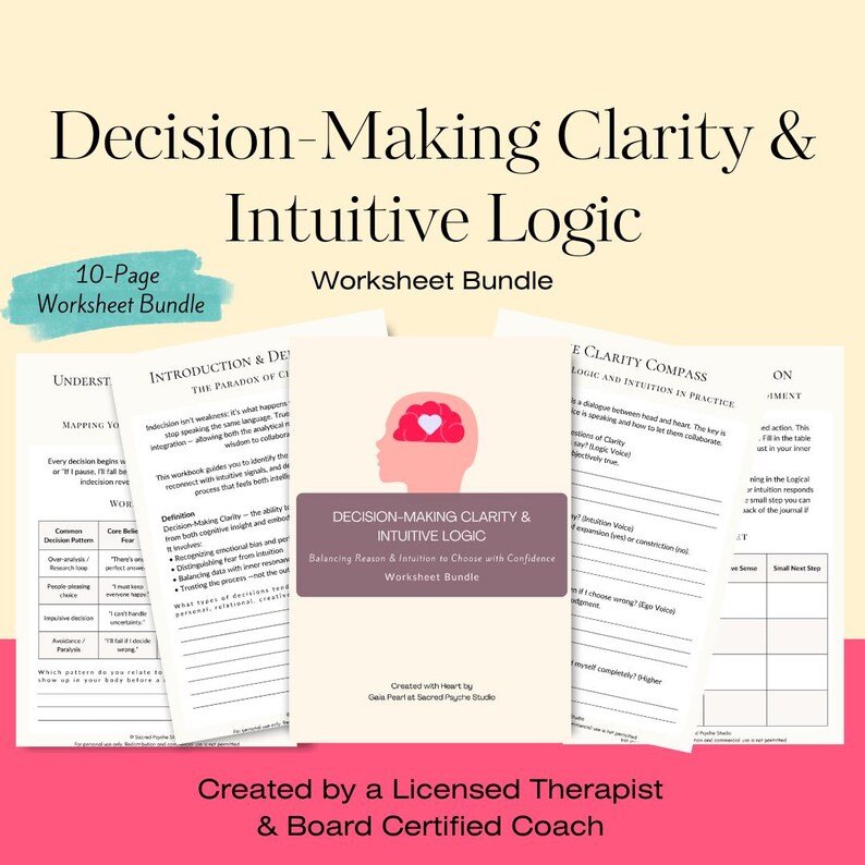 May include: A worksheet bundle titled "Decision-Making Clarity & Intuitive Logic." The cover features a pink silhouette of a head with a heart, and the text "Balancing Reason & Intuition to Choose with Confidence." The bundle includes 10 pages of worksheets.