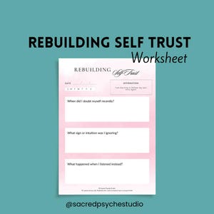 May include: A pink and white worksheet titled "Rebuilding Self Trust." The worksheet includes prompts for self-reflection, such as "When did I doubt myself recently?" and "What sign or intuition was I ignoring?" The text "Worksheet" is at the top.