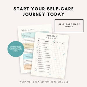 May include: Two printable self-care worksheets. One is a checklist with activities like drinking water and taking a bath. The other is a worksheet with prompts to reflect on self-care. The text reads "Start Your Self-Care Journey Today."