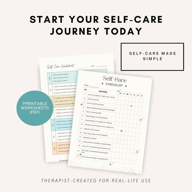 May include: Two printable self-care worksheets. One is a checklist with activities like drinking water and taking a bath. The other is a worksheet with prompts to reflect on self-care. The text reads "Start Your Self-Care Journey Today."