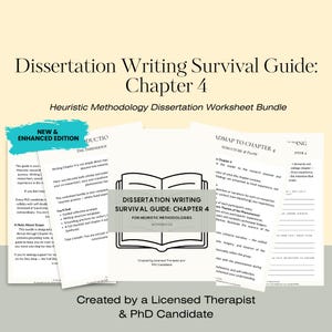 May include: A bundle of worksheets titled "Dissertation Writing Survival Guide: Chapter 4" for heuristic methodologies. The workbook includes the text "New & Enhanced Edition" and is created by a Licensed Therapist & PhD Candidate.