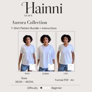 May include: Hainni Sews Aurora Collection T-Shirt Pattern Bundle and instructions. Includes three white t-shirt styles: Base, Form, and Line. Sizes range from 36/XS to 46/XXL. The format is PDF A4, and the difficulty level is marked as beginner.
