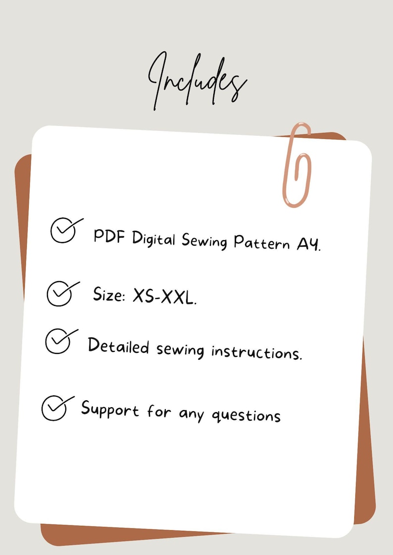 May include: A white card with the word "Includes" in cursive script. The card lists a PDF digital sewing pattern, sizes XS-XXL, detailed sewing instructions, and support for questions. A copper paperclip is attached.