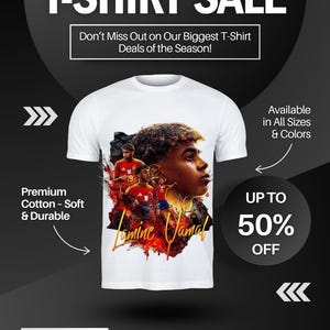 May include: White t-shirt with a graphic of a soccer player and the name "Lamine Jamal". The image also includes the text "T-Shirt Sale" and "Up to 50% Off".