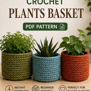 May include: Three cylindrical crochet baskets in olive green, light blue, and burnt orange, each holding a green plant. The text reads CROCHET PLANTS BASKET, PDF PATTERN, INSTANT DOWNLOAD, BEGINNER FRIENDLY, and PERFECT FOR PLANTS & DECOR.