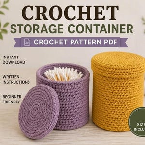 May include: Two cylindrical crochet storage containers with lids, one in purple and one in mustard yellow. The purple container is open and filled with white cotton swabs. Text on the image reads CROCHET STORAGE CONTAINER and CROCHET PATTERN PDF.