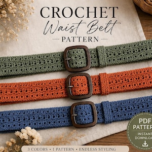 May include: Three crochet waist belts in olive green, burnt orange, and blue, each featuring a dark brown square buckle. The text CROCHET Waist Belt PATTERN is visible, along with a circular badge stating PDF PATTERN INSTANT DOWNLOAD.
