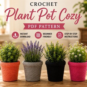 May include: A digital PDF pattern for a crochet plant pot cozy. The image displays four potted plants with covers in orange, gray, black, and pink. Text reads: CROCHET Plant Pot Cozy PDF PATTERN, INSTANT DOWNLOAD, BEGINNER FRIENDLY, STEP-BY-STEP INSTRUCTIONS.