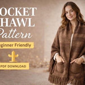 May include: A brown pocket shawl with fringe and pockets. The image includes text that reads "POCKET SHAWL Pattern" and "Beginner Friendly". A PDF download icon is also present.
