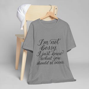 Funny Bossy Unisex T-Shirt: Sassy Humor Tee, Gift for Friends